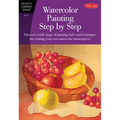 Watercolor Painting Step by Step: Discover a Wide Range of Painting Styles AD Techniques for Creating Your Own Watercolor Masterpieces