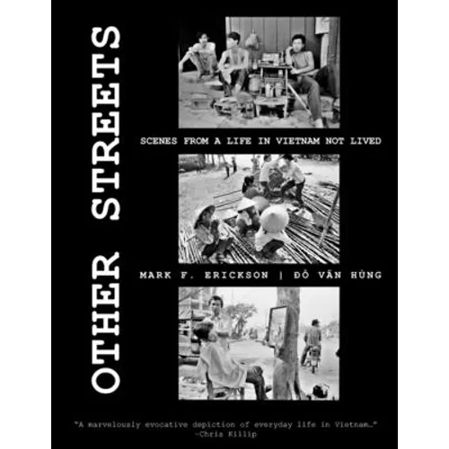 Other Streets: Scenes from a Life in Vietnam not Lived