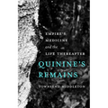 Quinine's Remains: Empire's Medicine and the Life Thereafter