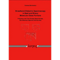Broadband Dielectric Spectroscopy in Neat and Binary Molecular Glass Formers: Frequency and Time Domain Spectroscopy, Non-Resonant Spectral Hole Burni