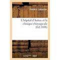 L'Hôpital d'Autun Et La Clinique Chirurgicale:: À Propos Des Conséquences de l'Application de la Loi Sur l'Assistance Médicale Gratuite À Autun