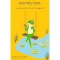Poetry Pod: Water with a Twist of Sublime