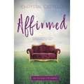 Affirmed: Discovering the Echos of God's Truth Silenced by Life's Noise