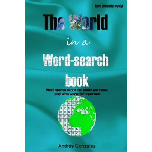 The World in a word-search book Hard difficulty levels Word-search puzzle for adults and teens, play with world facts puzzles!