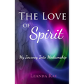 The Love of Spirit: My Journey Into Mediumship