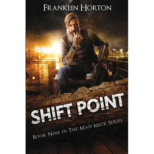 Shift Point: Book Nine in the Mad Mick Series