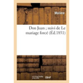 Don Juan Suivi de Le Mariage Forcé