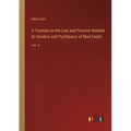 A Treatise on the Law and Practice Related to Vendors and Purchasers of Real Estate: Vol. II