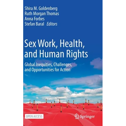 Sex Work, Health, and Human Rights: Global Inequities, Challenges, and Opportunities for Action