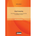 Cloud Computing: Eine kritische Analyse des Cloud Computings im gewerblichen Bereich