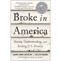 Broke in America: Seeing, Understanding, and Ending Us Poverty
