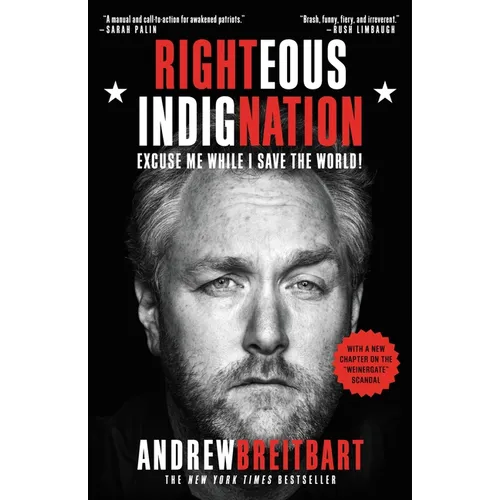 Righteous Indignation: Excuse Me While I Save the World!