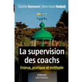 La supervision des coachs: Enjeux, pratique et méthode