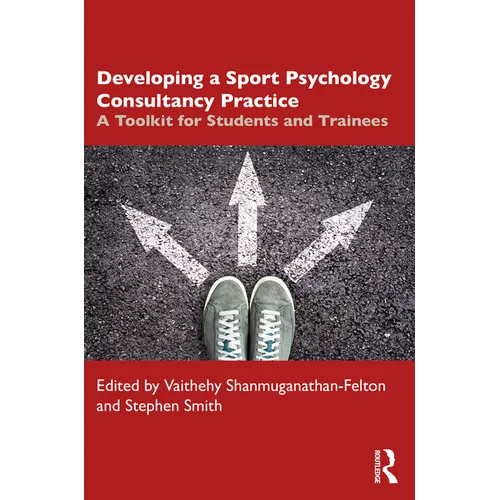 Developing a Sport Psychology Consultancy Practice: A Toolkit for Students and Trainees
