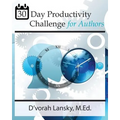30-Day Productivity Challenge for Authors: Become More Productive in 5 Minutes a Day