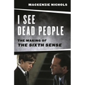 I See Dead People: The Making of 'The Sixth Sense'