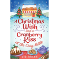 A Christmas Wish and a Cranberry Kiss at the Cosy Kettle: A heartwarming, feel good romance