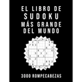 El Libro De Sudoku Más Grande Del Mundo - 3000 Rompecabezas: medio - difícil - experto 9x9 Puzzle Clásico Juego De Lógica