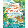 God's Wonder-Filled World: The Story of Creation