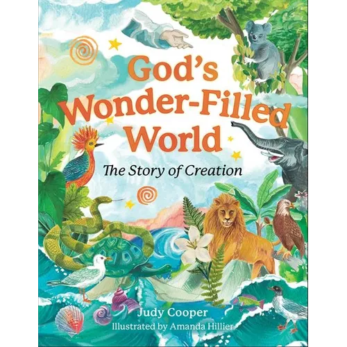 God's Wonder-Filled World: The Story of Creation