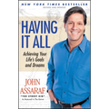 Having It All: Achieving Your Life's Goals and Dreams