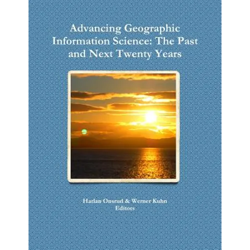 Advancing Geographic Information Science: The Past and Next Twenty Years