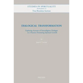 Dialogical Transformation: Exploring Avenues of Interreligious Dialogue as a Practice Promoting Spiritual Growth