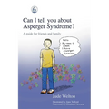 Can I Tell You about Asperger Syndrome?: A Guide for Friends and Family