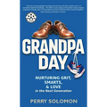 Grandpa Day: Nurturing Grit, Smarts, and Love in the Next Generation