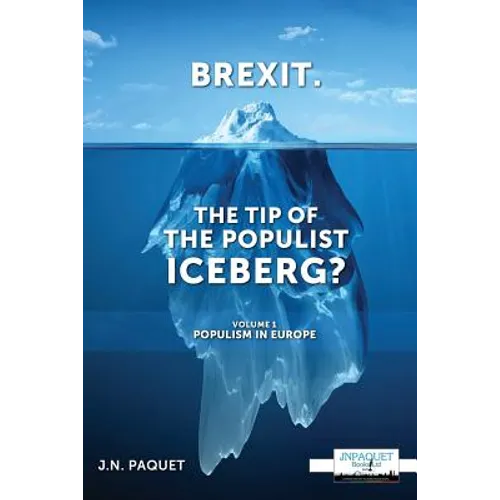 Brexit. The Tip of The Populist Iceberg?: Volume 1. Populism in Europe