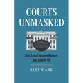 Courts Unmasked: Civil Legal System Reform and COVID-19
