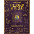 Lonely Planet Kids Mysterious World: Discover All That Is Strange and Unexplained Across Our Planet