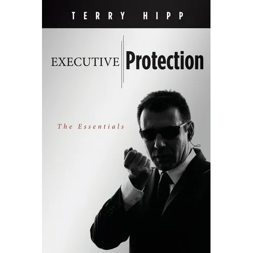 Executive Protection: The Essentials