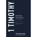 1 Timothy: Defend the Faith