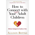 How to Connect with Your Troubled Adult Children: Effective Strategies for Families in Pain