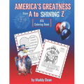America's Greatness From A to Shining Z: ASL Coloring Book: Learn About American History and the Fundamentals of American Sign Language