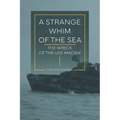 A Strange Whim of the Sea: The Wreck of the USS Macaw