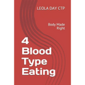 4 Blood Type Eating: Body Made Right