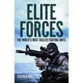 Elite Forces: The World's Most Skilled Fighting Units