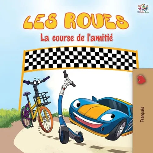 Les Roues La course de l'amitié: The Wheels The Friendship Race - French edition