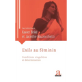 Exils au féminin: Conditions singulieres et détermination