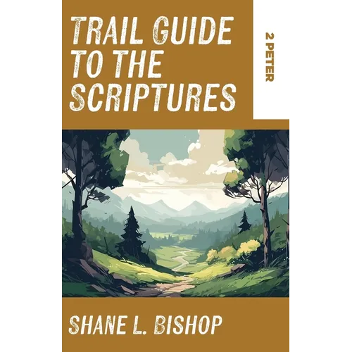 Trail Guide to the Scriptures: 2 Peter