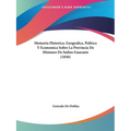 Memoria Historica, Geografica, Politica Y Economica Sobre La Provincia De Misiones De Indios Guaranis (1836)