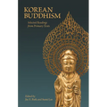 Korean Buddhism: Selected Readings from Primary Texts