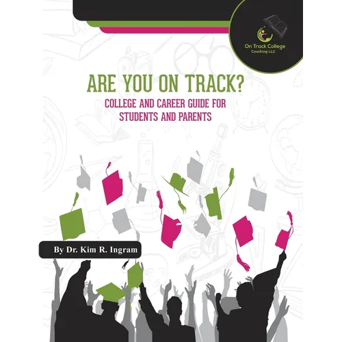 Are You On Track?: College and Career Guide for Students and Parents