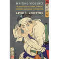 Writing Violence: The Politics of Form in Early Modern Japanese Literature