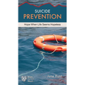 Suicide Prevention: Hope When Life Seems Hopeless