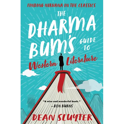 The Dharma Bum's Guide to Western Literature: Finding Nirvana in the Classics