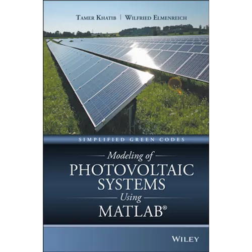Modeling of Photovoltaic Systems Using MATLAB: Simplified Green Codes