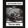 The tar-baby (1904) by: Joel Chandler Harris